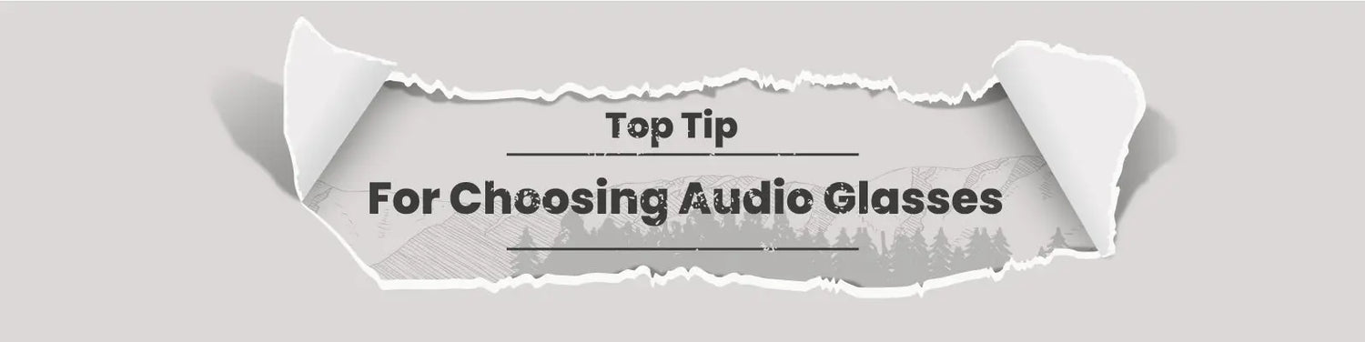 Top Tip For Choosing Smart Audio Glasses